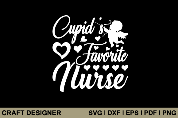 Cupid’s Favorite Nurse SVG Cut File