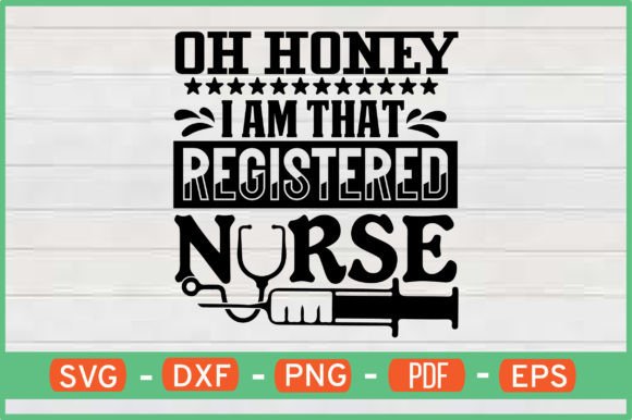 Oh Honey I Am That Registered Nurse Svg Review