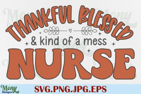 Thanksgiving Thankful Nurse SVG Fall Design Review