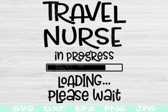 Travel Nurse SVG In Progress Loading DXF Review